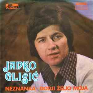Janko Glišić - Neznanka / Dođi Željo Moja