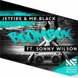 Jetfire & Mr.Black Ft. Sonny Wilson - Boombox