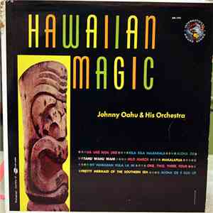 Johnny Oahu & His Orchestra - Hawaiian Magic