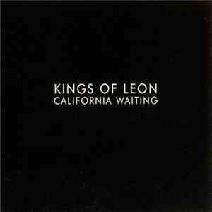 Kings Of Leon - California Waiting