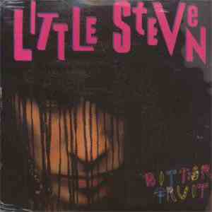 Little Steven - Bitter Fruit