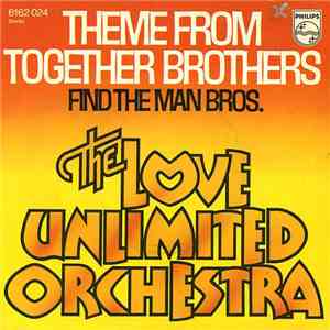 Love Unlimited Orchestra, The - Theme From Together Brothers / Find The Man Bros.