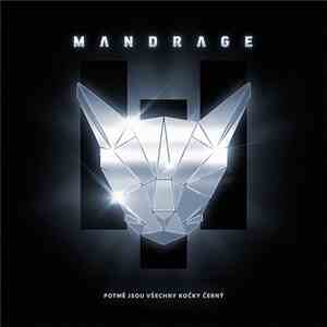 Mandrage - Potmě Jsou Všechny Kočky Černý