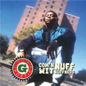 Mytee G. Poetic - Com'n Wit Nuff Ruffness