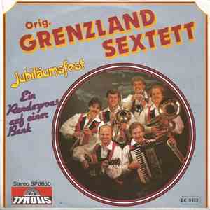 Orig. Grenzland Sextett - Jubiläumsfest