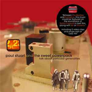 Paul Stuart & The Sweet Powerpack - Talk about particular generalities