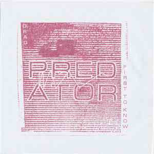 Predator - Drag / First To Know