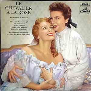 Richard Strauss - Elisabeth Schwarzkopf, Otto Edelmann, Christa Ludwig, Teresa Stich Randall, Eberhard Waechter • Philharmonia Orchestra, Herbert Von Karajan - Le Chevalier A La Rose