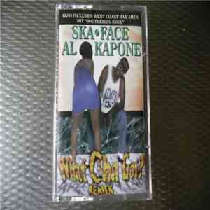Ska-Face Al Kapone - What Cha Got?