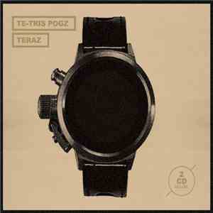 Te-Tris, Pogz - Teraz