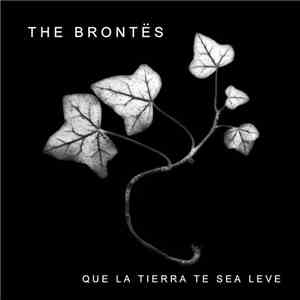 The Brontës - Que La Tierra Te Sea Leve
