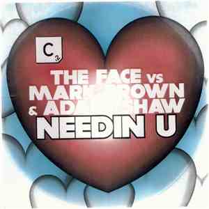The Face  Vs Mark Brown & Adam Shaw - Needin U