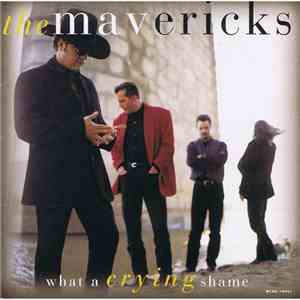 The Mavericks - What A Crying Shame