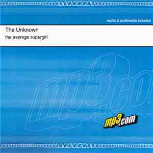 The Unknown  - The Average Supergirl