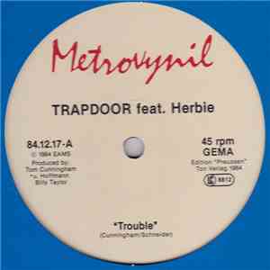 Trapdoor feat. Herbie / Too Much  - Trouble / Electric Tubes