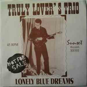 Truly Lover's Trio - Lonely Blue dreams