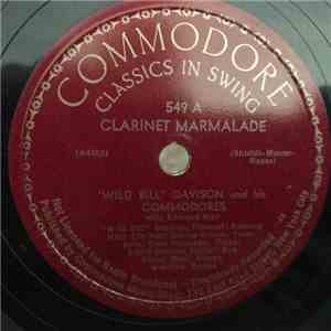 "Wild Bill" Davison And His Commodores - Clarinet Marmalade / Original Dixieland One-Step