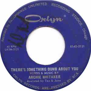 Archie Whitaker - There's Something Dumb About You / A Lullaby For You