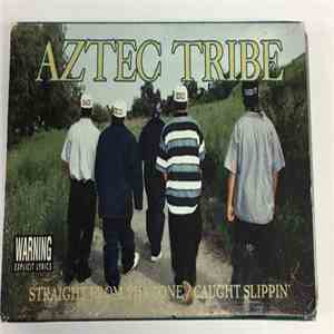 Aztec Tribe - Straight From Tha Zone/Caught Slippin'