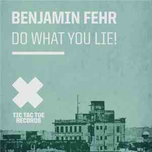 Benjamin Fehr - Do What You Lie!
