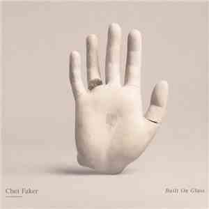 Chet Faker - Built On Glass