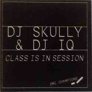 DJ Skully, DJ IQ - Class Is In Session