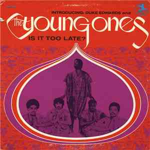 Duke Edwards & The Young Ones  - Is It Too Late?