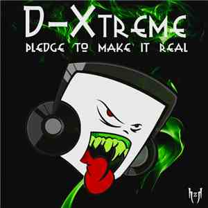 D-Xtreme - Pledge To Make It Real Ep