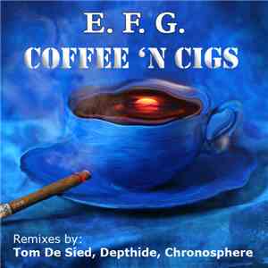 E.F.G. - Coffee 'N Cigs