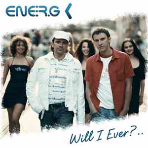 Ener.G - Will I Ever?..