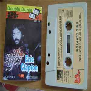 Eric Clapton - The Story Of Eric Clapton