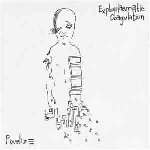Exploplasmatic Coagulation - Pixelize