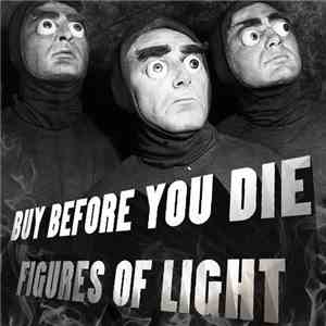 Figures Of Light - Buy Before You Die