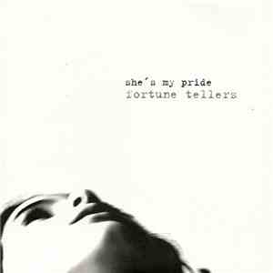 Fortune Tellers  - She's My Pride / Triste Y Solo