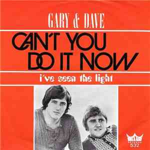 Gary & Dave - Can't You Do It Now