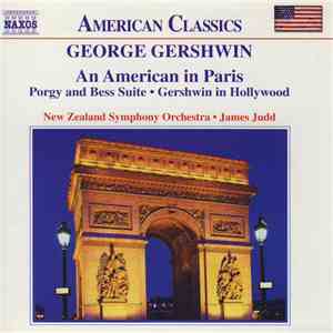 George Gershwin, New Zealand Symphony Orchestra, James Judd - An American In Paris • Porgy And Bess Suite • Gershwin In Hollywood