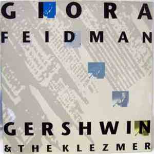 Giora Feidman - Gershwin & The Klezmer