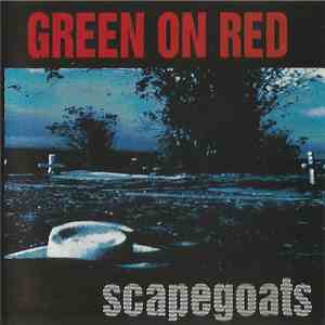 Green On Red - Scapegoats