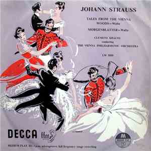 Johann Strauss - Clemens Krauss Conducting The Vienna Philharmonic Orchestra - Tales From The Vienna Woods / Morgenblätter
