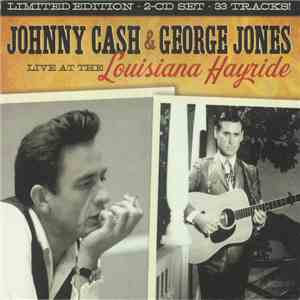Johnny Cash & George Jones - Johnny Cash & George Jones Live At The Louisiana Hayride