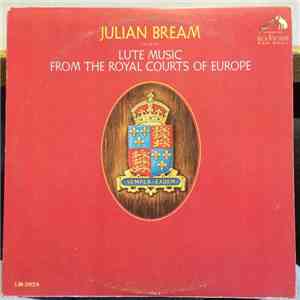 Julian Bream - Lute Music From The Royal Courts Of Europe