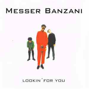 Messer Banzani - Lookin' For You