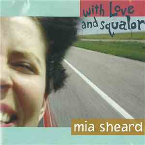 Mia Sheard - With Love And Squalor