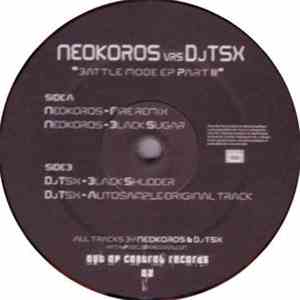 Neokoros vs. DJ TSX - Battle Mode EP Part 2