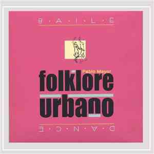Pablo Mayor Folklore Urbano - Baile - Dance