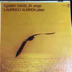 Sammy Davis, Jr. And Laurindo Almeida - Sammy Davis, Jr. Sings And Laurindo Almeida Plays And The Results Are Incomparable