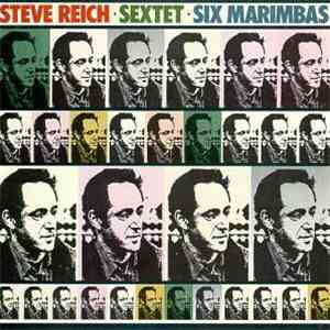 Steve Reich - Sextet / Six Marimbas