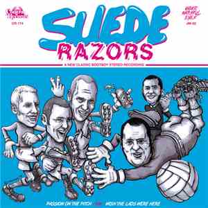 Suede Razors - Passion On The Pitch / Wish The Lads Were Here