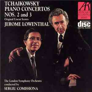 Tchaikowsky, Jerome Lowenthal, The London Symphony Orchestra, Sergiu Comissiona - Piano Concertos Nos. 2 And 3