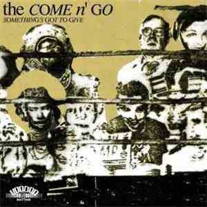 The Come N'Go - Something's Got To Give